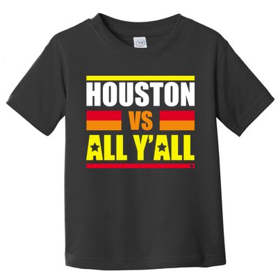 Houston Vs All Y'all Toddler T-Shirt
