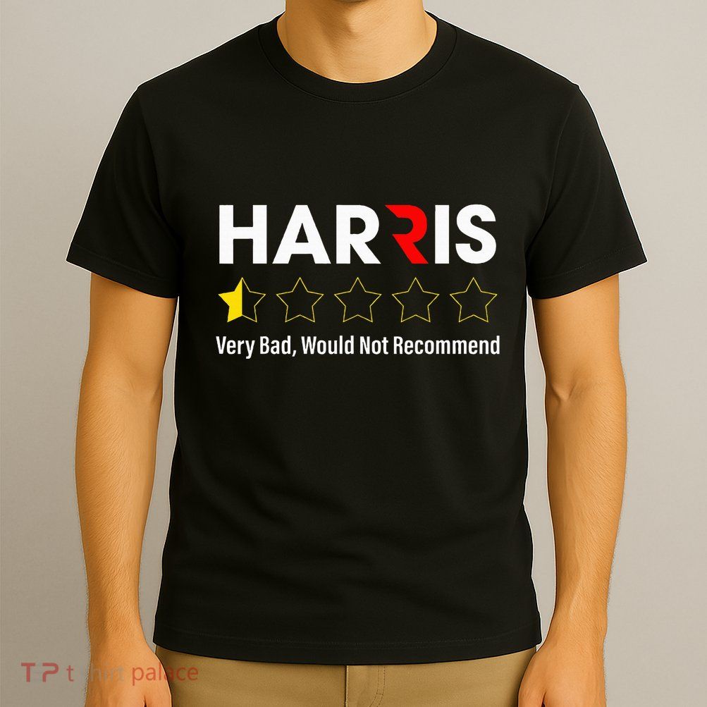 Harris Very Bad Would Not Recommend T-Shirt