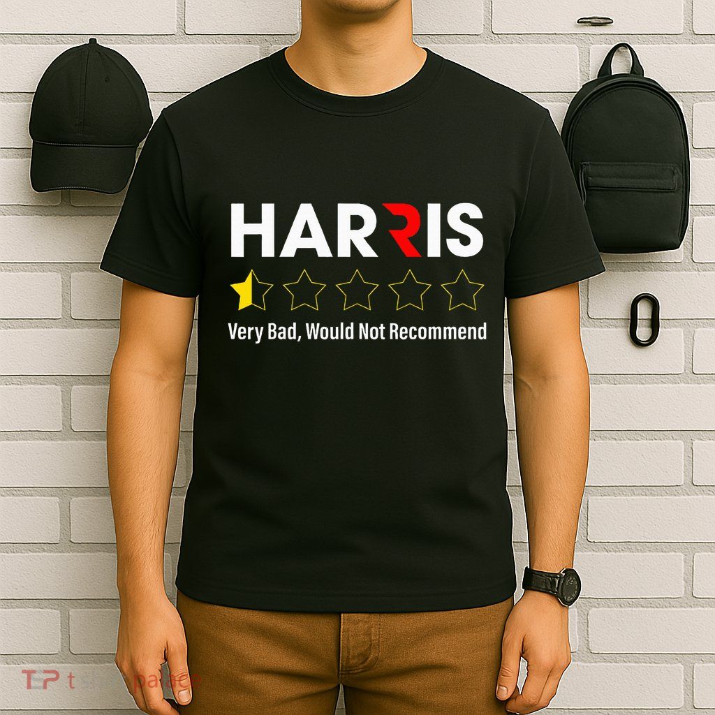 Harris Very Bad Would Not Recommend T-Shirt