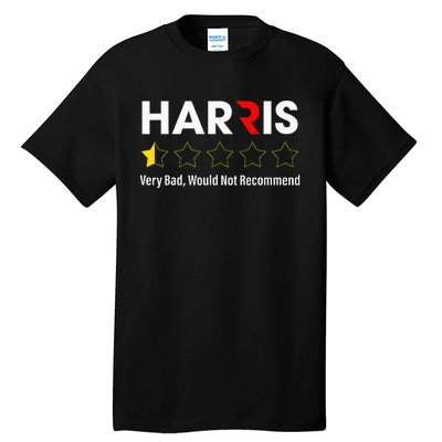 Harris Very Bad Would Not Recommend Tall T-Shirt