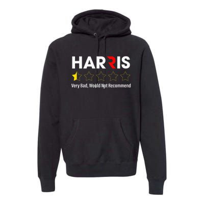 Harris Very Bad Would Not Recommend Premium Hoodie