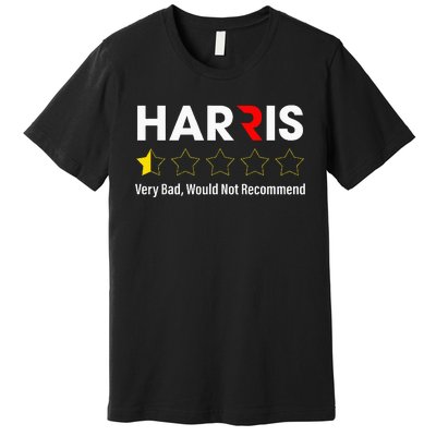 Harris Very Bad Would Not Recommend Premium T-Shirt