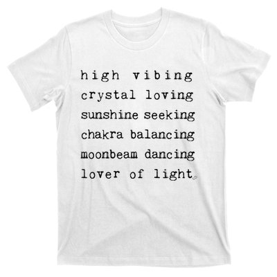 High Vibing Crystal Loving Sunshine Seeking Chakra Balancing T-Shirt