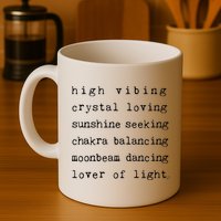 High Vibing Crystal Loving Sunshine Seeking Chakra Balancing Mug