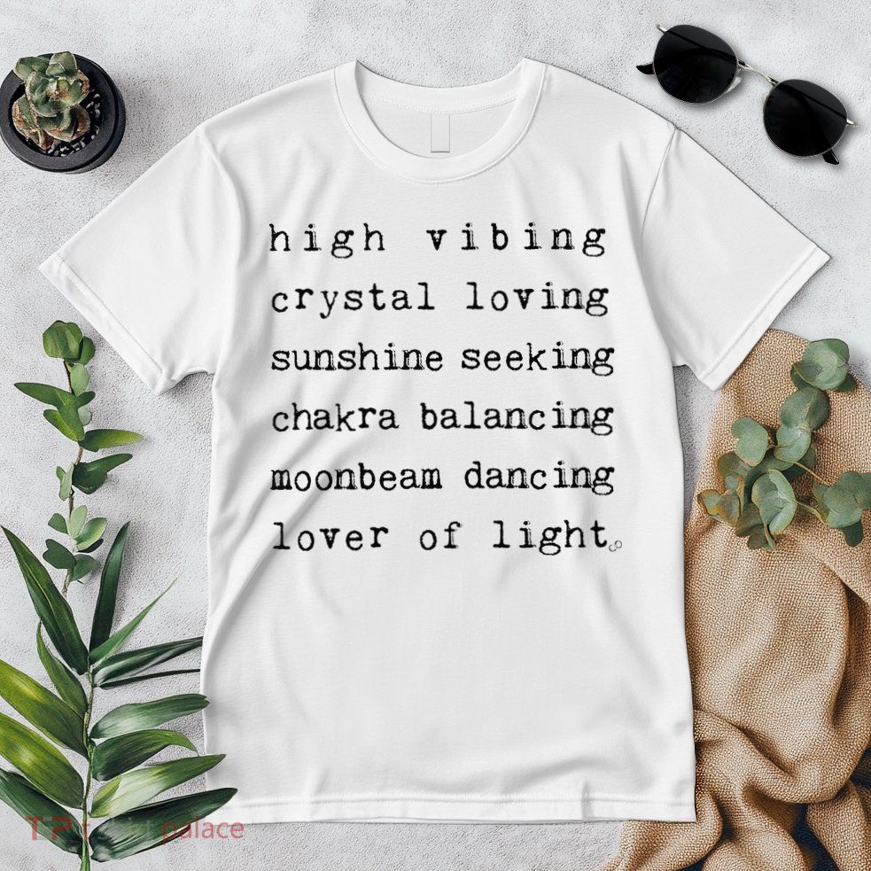 High Vibing Crystal Loving Sunshine Seeking Chakra Balancing Premium T-Shirt