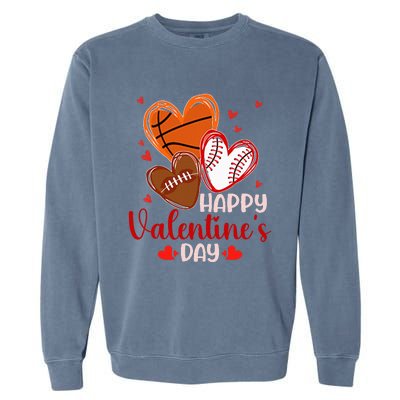 Happy Valentines Day Basketball Baseball Football  Garment-Dyed Sweatshirt