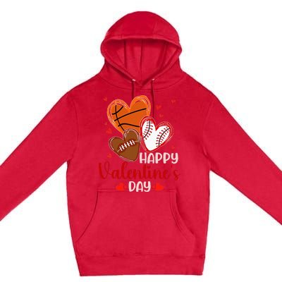 Happy Valentines Day Basketball Baseball Football  Premium Pullover Hoodie