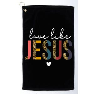 Happy Valentine's Day Christian Leopard Love Like Jesus Platinum Collection Golf Towel