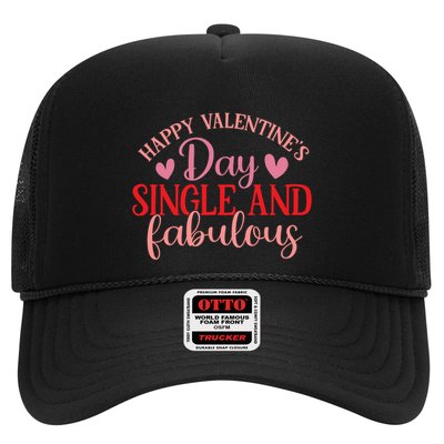 Happy Valentines Day Single And Fabulous Funny Valentines Da Meaningful Gift Trucker Hat