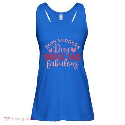 Happy Valentines Day Single And Fabulous Funny Valentines Da Meaningful Gift Ladies Essential Flowy Tank