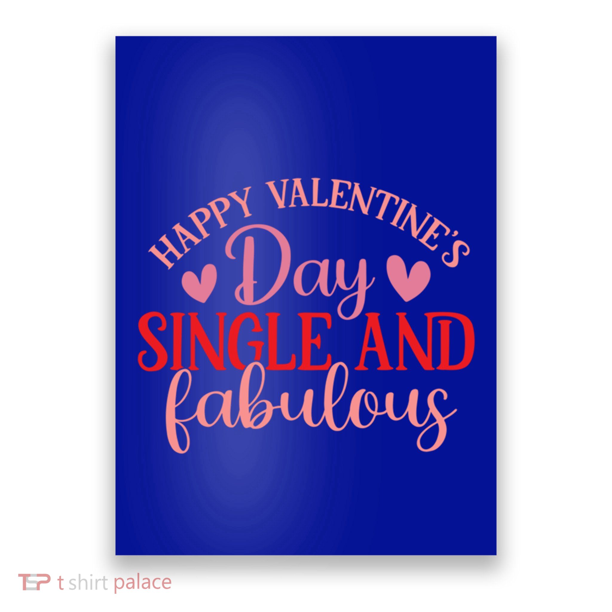 Happy Valentines Day Single And Fabulous Funny Valentines Da Meaningful Gift Poster