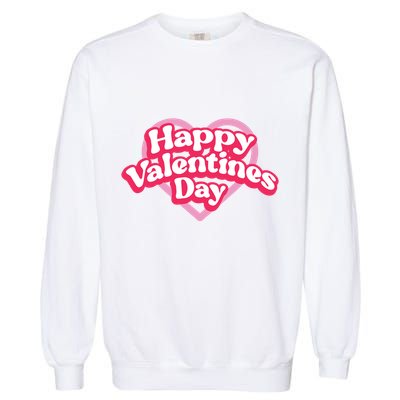 Happy Valentines Day Garment-Dyed Sweatshirt