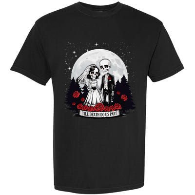 Horror Valentines Day Skeleton Couple Till Death Do Us Apart Garment-Dyed Heavyweight T-Shirt