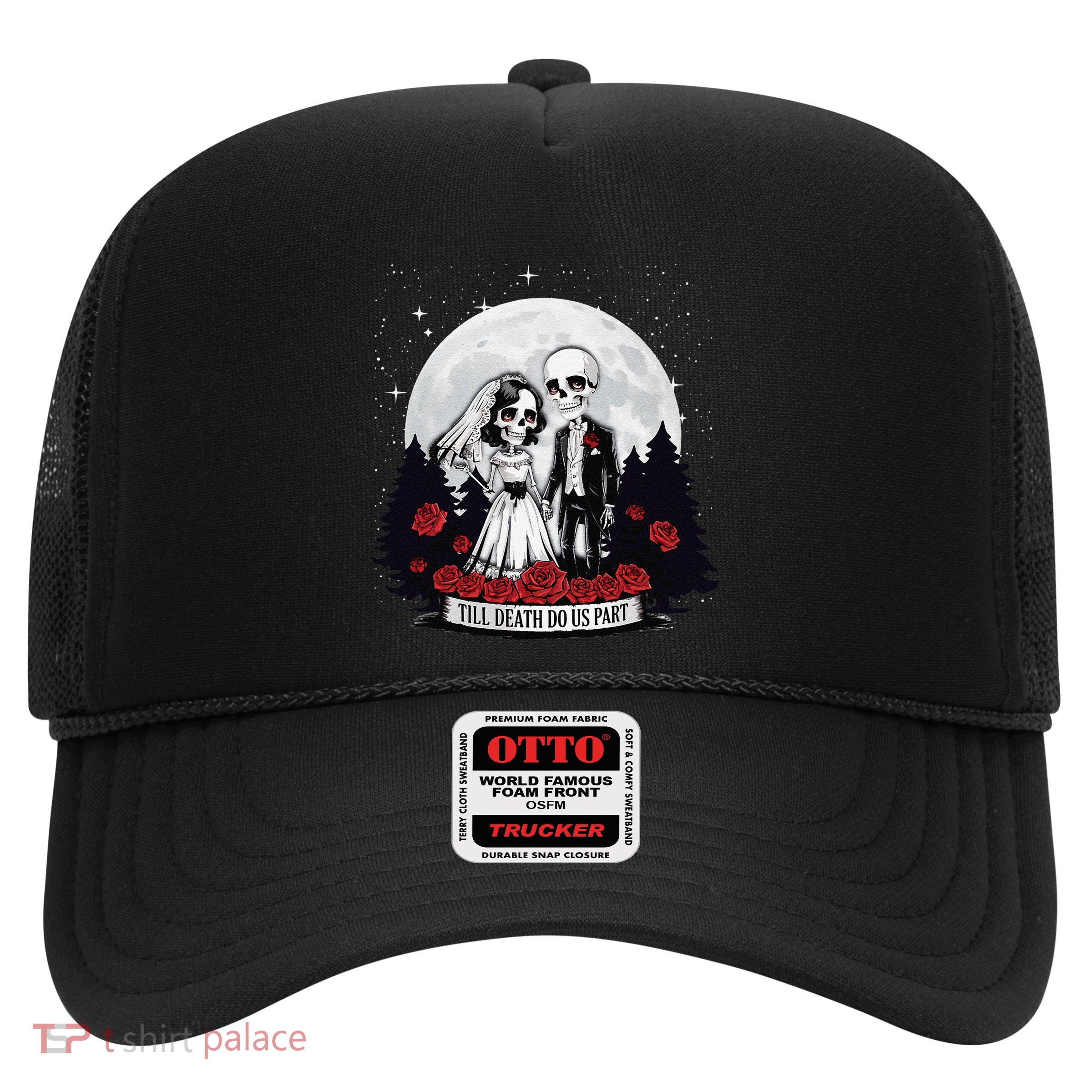 Horror Valentines Day Skeleton Couple Till Death Do Us Apart Trucker Hat