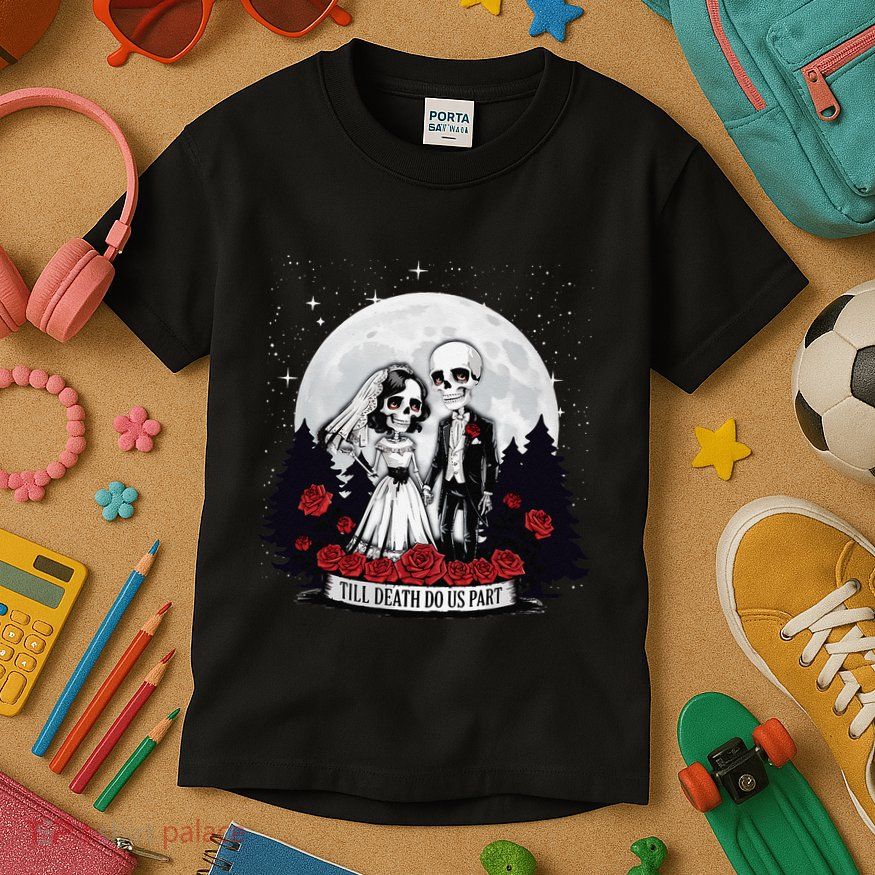 Horror Valentines Day Skeleton Couple Till Death Do Us Apart Kids T-Shirt