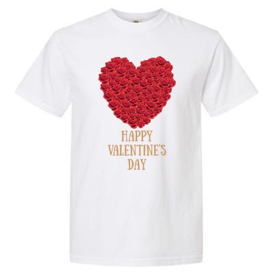 Happy Valentines Day Flowers Rose Heart Gift Garment-Dyed Heavyweight T-Shirt