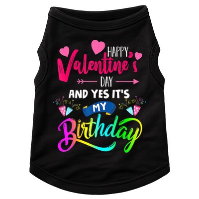 Happy ValentineS Day And Yes ItS My Birthday Funny Prese Doggie Tank