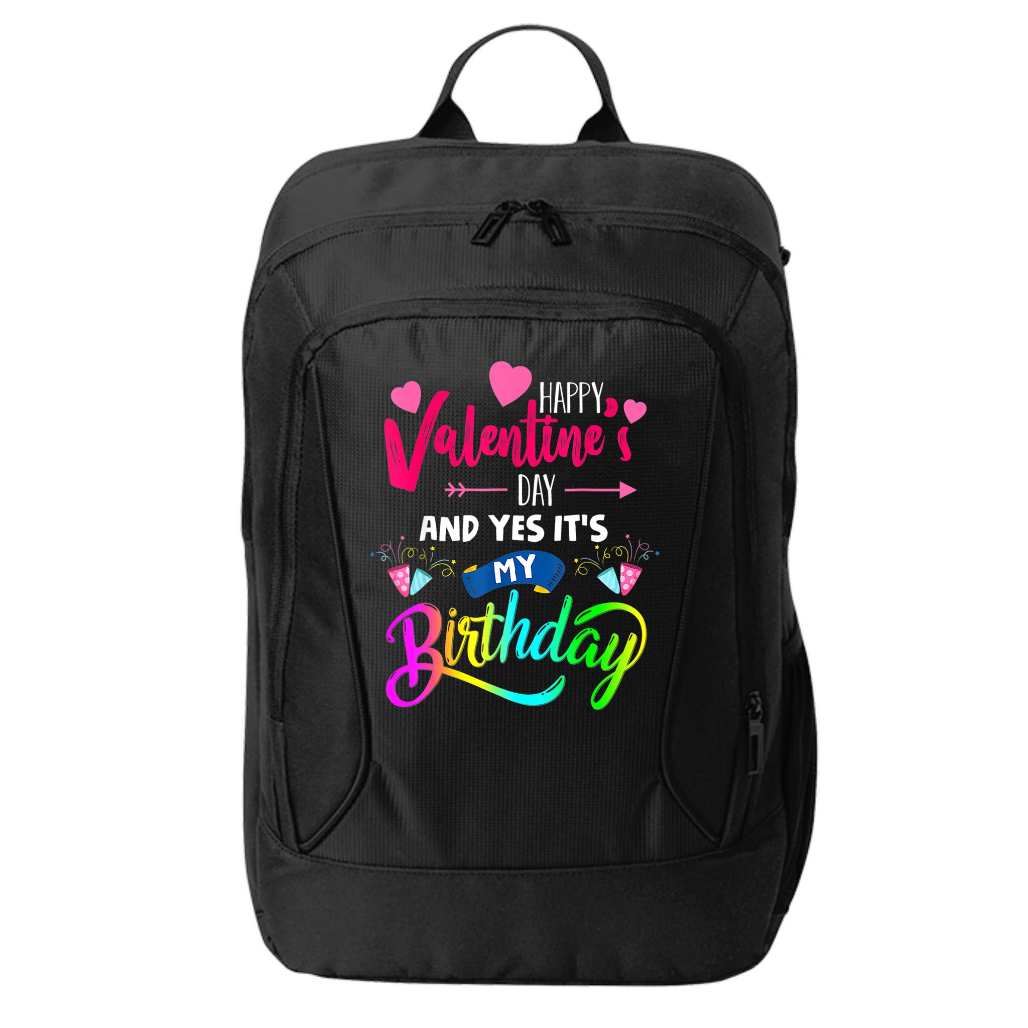 Happy ValentineS Day And Yes ItS My Birthday Funny Prese City Backpack