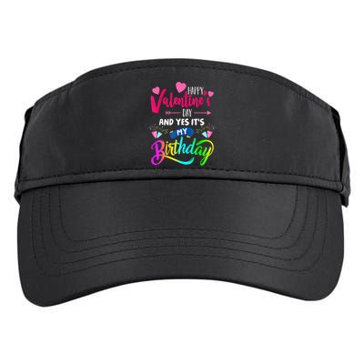 Happy ValentineS Day And Yes ItS My Birthday Funny Prese Adult Drive Performance Visor