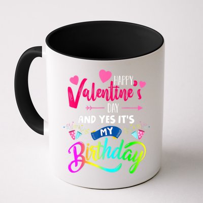 Happy ValentineS Day And Yes ItS My Birthday Funny Prese Mug