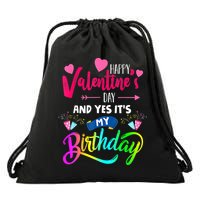 Happy ValentineS Day And Yes ItS My Birthday Funny Prese Drawstring Bag