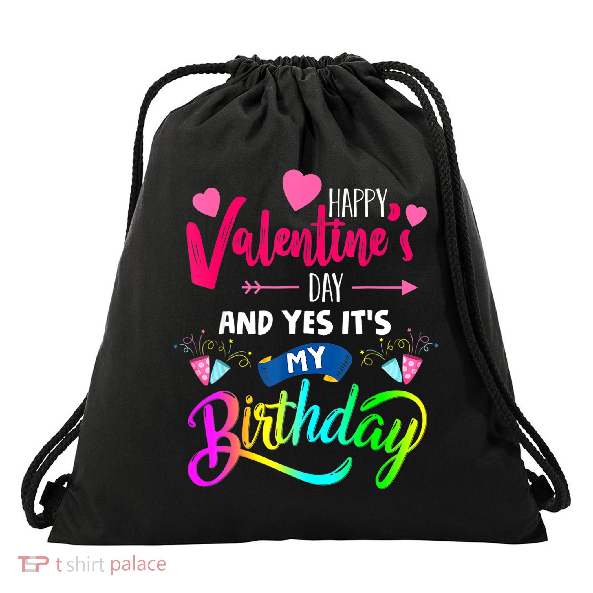 Happy ValentineS Day And Yes ItS My Birthday Funny Prese Drawstring Bag