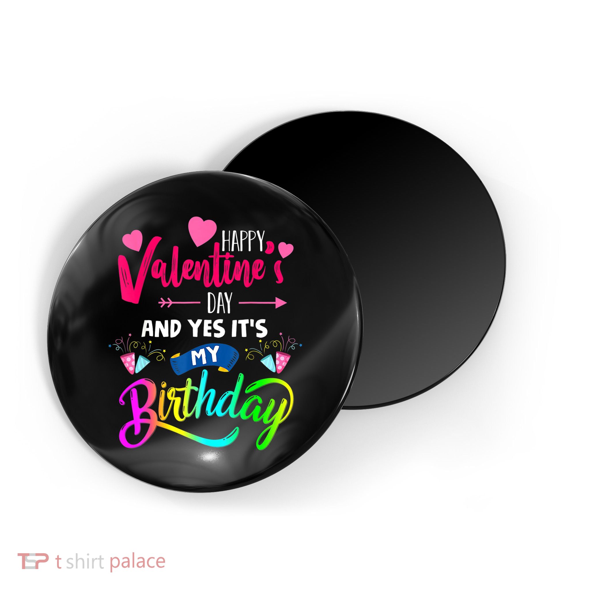 Happy ValentineS Day And Yes ItS My Birthday Funny Prese Magnet
