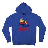 Happy Valentines Day Excavator Loads Of Love Great Gift Hoodie