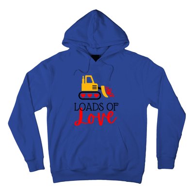 Happy Valentines Day Excavator Loads Of Love Great Gift Hoodie