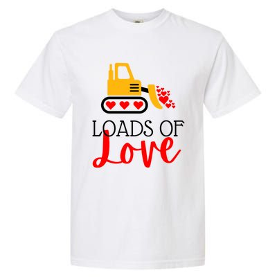 Happy Valentines Day Excavator Loads Of Love Great Gift Garment-Dyed Heavyweight T-Shirt