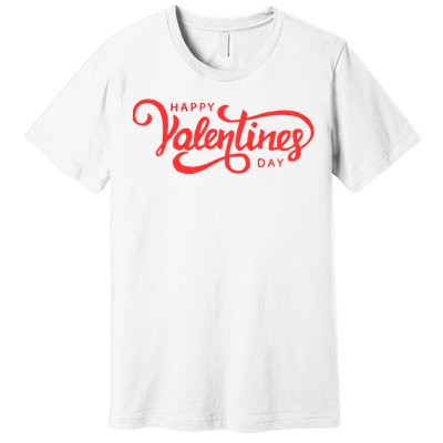 Happy Valentines Day Cute Holiday Gift Premium T-Shirt