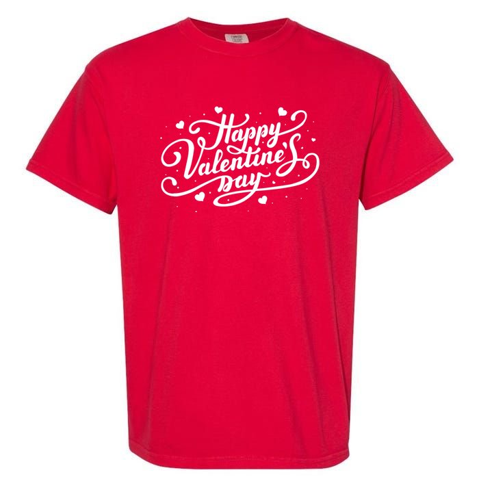 Happy Valentines Day Romantic Gift Garment-Dyed Heavyweight T-Shirt