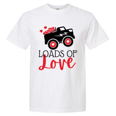 Happy Valentines Day Monster Truck Loads Of Love Funny Gift Garment-Dyed Heavyweight T-Shirt