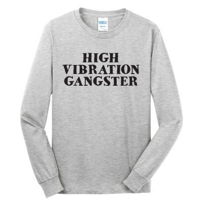 High Vibration Gangster Funny Spiritual Yoga Novelty Tall Long Sleeve T-Shirt