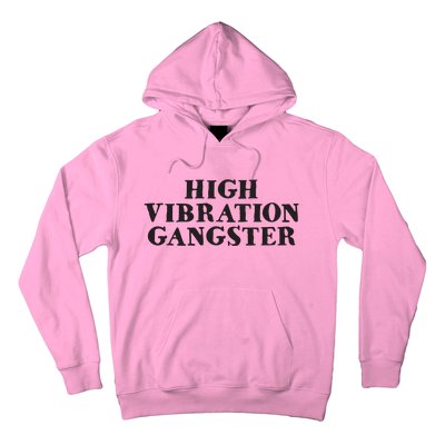 High Vibration Gangster Funny Spiritual Yoga Novelty Hoodie