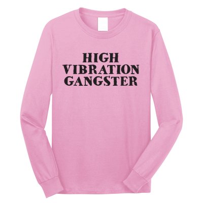 High Vibration Gangster Funny Spiritual Yoga Novelty Long Sleeve Shirt