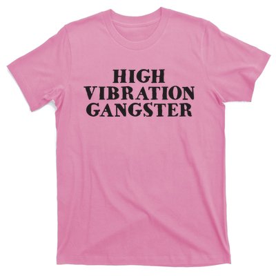 High Vibration Gangster Funny Spiritual Yoga Novelty T-Shirt