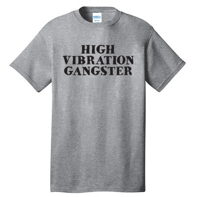 High Vibration Gangster Funny Spiritual Yoga Novelty Tall T-Shirt