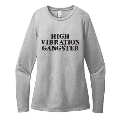 High Vibration Gangster Funny Spiritual Yoga Novelty Womens CVC Long Sleeve Shirt