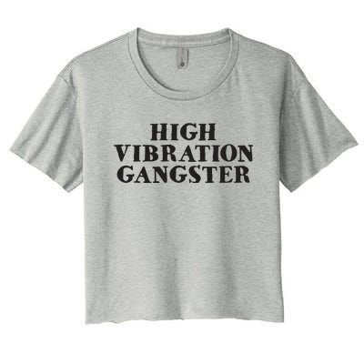 High Vibration Gangster Funny Spiritual Yoga Novelty Women's Crop Top Tee