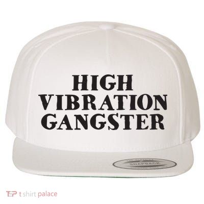 High Vibration Gangster Funny Spiritual Yoga Novelty Wool Snapback Cap