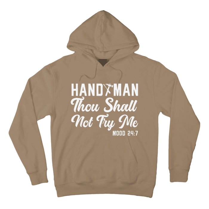 Handyman Vintage Handyman Thou Shall Not Try Me Mood 247 Hoodie