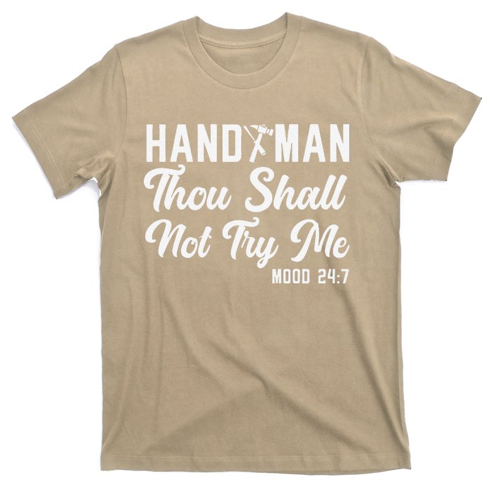 Handyman Vintage Handyman Thou Shall Not Try Me Mood 247 T-Shirt