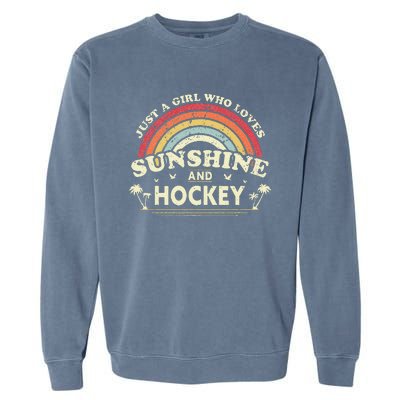 Hockey Vintage Just A Girl Who Loves Sunshine And Hockey Garment-Dyed Sweatshirt