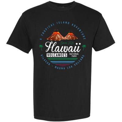 Hawaii Volcanoes National Park Kilauea Mauna Garment-Dyed Heavyweight T-Shirt