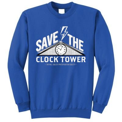 Hill Valley Preservation Society Save The Clock Tower Tall Sweatshirt