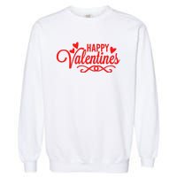 Happy Valentines Romantic Gift Garment-Dyed Sweatshirt