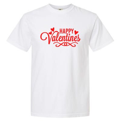 Happy Valentines Romantic Gift Garment-Dyed Heavyweight T-Shirt