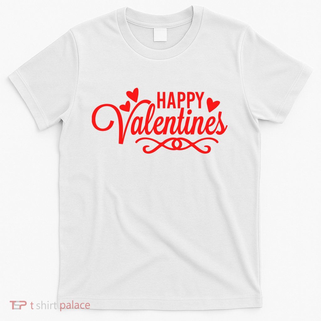 Happy Valentines Romantic Gift T-Shirt