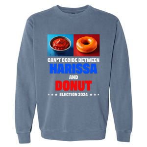 Harris Vs Trump CanT Decide Between Harissa And Donut Funny Garment-Dyed Sweatshirt